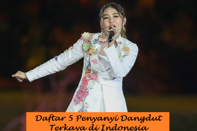 Daftar 5 Penyanyi Dangdut Terkaya di Indonesia